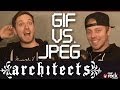 ARCHITECTS - GIF vs. JPEG