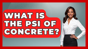 What Is The PSI Of Concrete? - Civil Engineering Explained