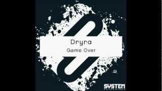 Dryra - Game Over (Original Mix)
