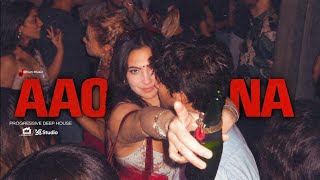 Aao Na | Deep House x Club Bangers | Afro House | Dhun Music Vibes 