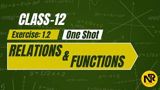 Class 12| Relations &amp; Functions Exercise 1.2 Full | One Shot | Types of Functions | NR Maths Classes