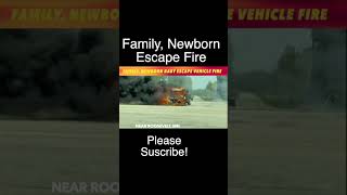 BREAKING NEWS: Family, Newborn Baby Escape Vehicle Fire