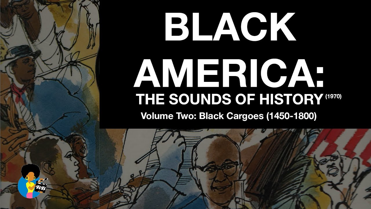 Black America: The Sounds of History (1970) | Black Cargoes (Volume 2)
