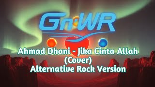 Ahmad Dhani - Jika Cinta Allah (Cover by G n' WR)