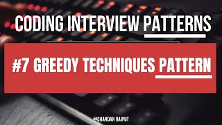 Coding Interview Patterns | #7 Greedy Techniques Pattern