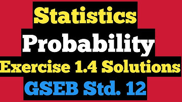 STD -12 Statistics [ Part 2 ] Probability Exercise 1.4 solution GSEB @StudyPointpro