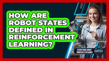 How Are Robot States Defined In Reinforcement Learning?