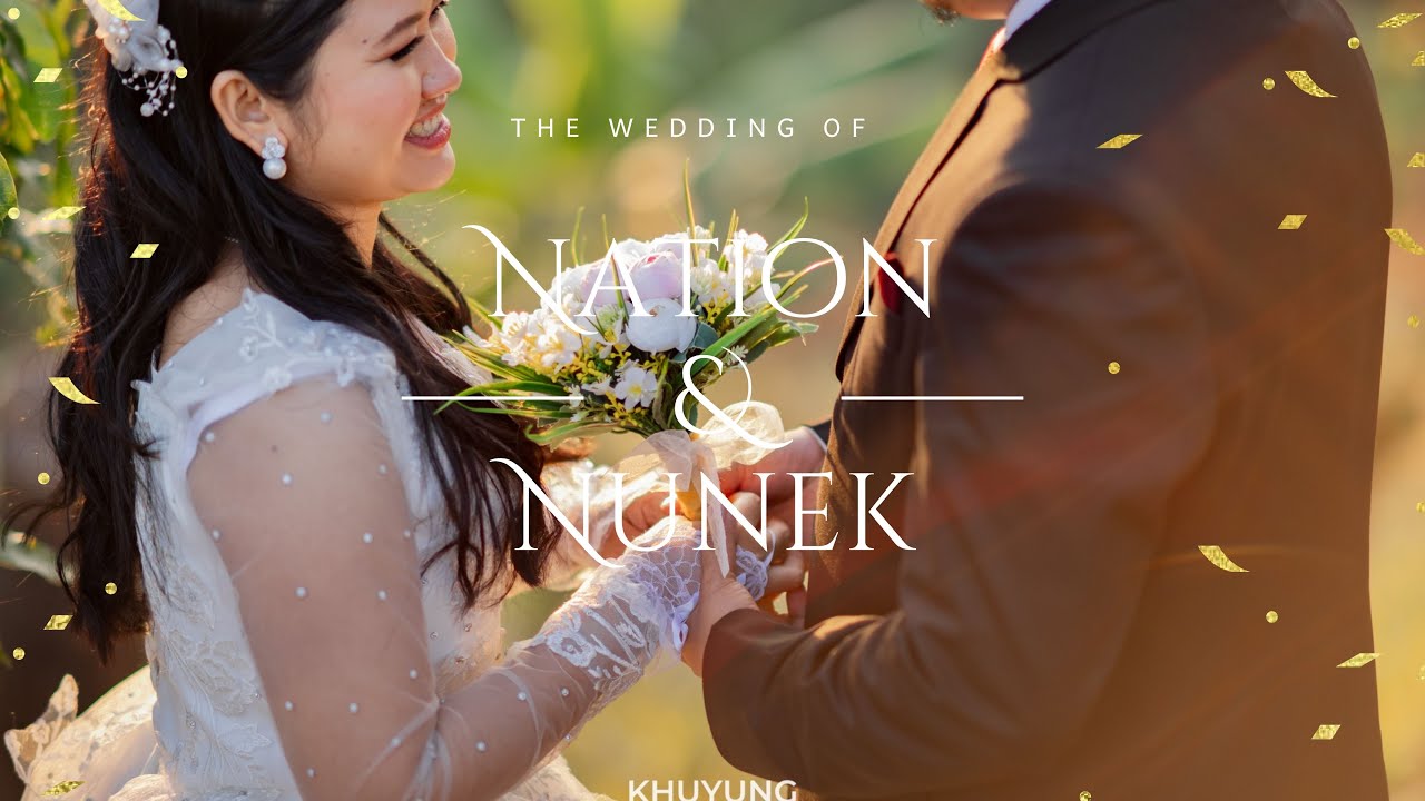 This Smile Changed Everything | Nation & Nunek’s Traditional Bawm Wedding | Khuyung WedStories