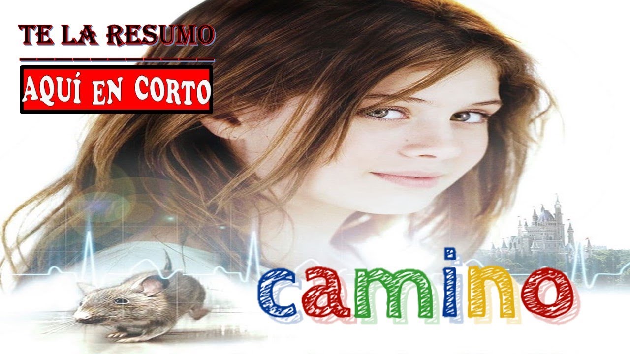 CAMINO (2008)- El Resumen AQUÍ EN CORTO