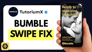 How to Fix Bumble Swipe Not Working