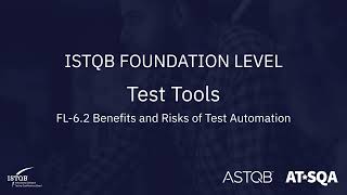 ISTQB Foundation Level: 6.2 Benefits and Risks of Test Automation