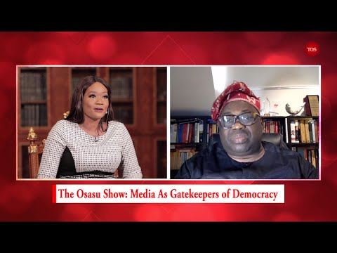 The Osasu Show: Media as Gatekeepers of Democracy