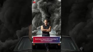 Fast &amp; Furious Expands With A New Live-Action TV Series In Development! 🚗🔥