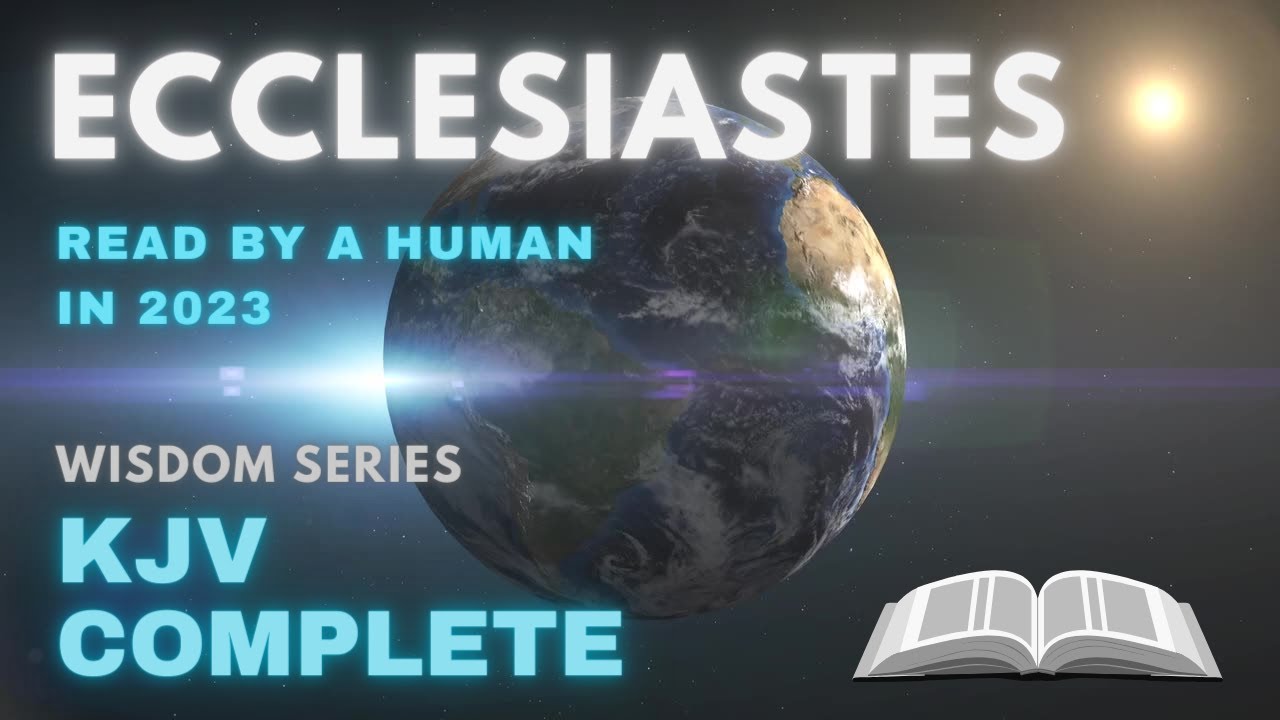 The Book of Ecclesiastes (KJV) Free Audio Bible Reading King James ...