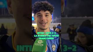 INTER-JUVE 3-2 | LA RABBIA DEI BIANCONERI #shorts