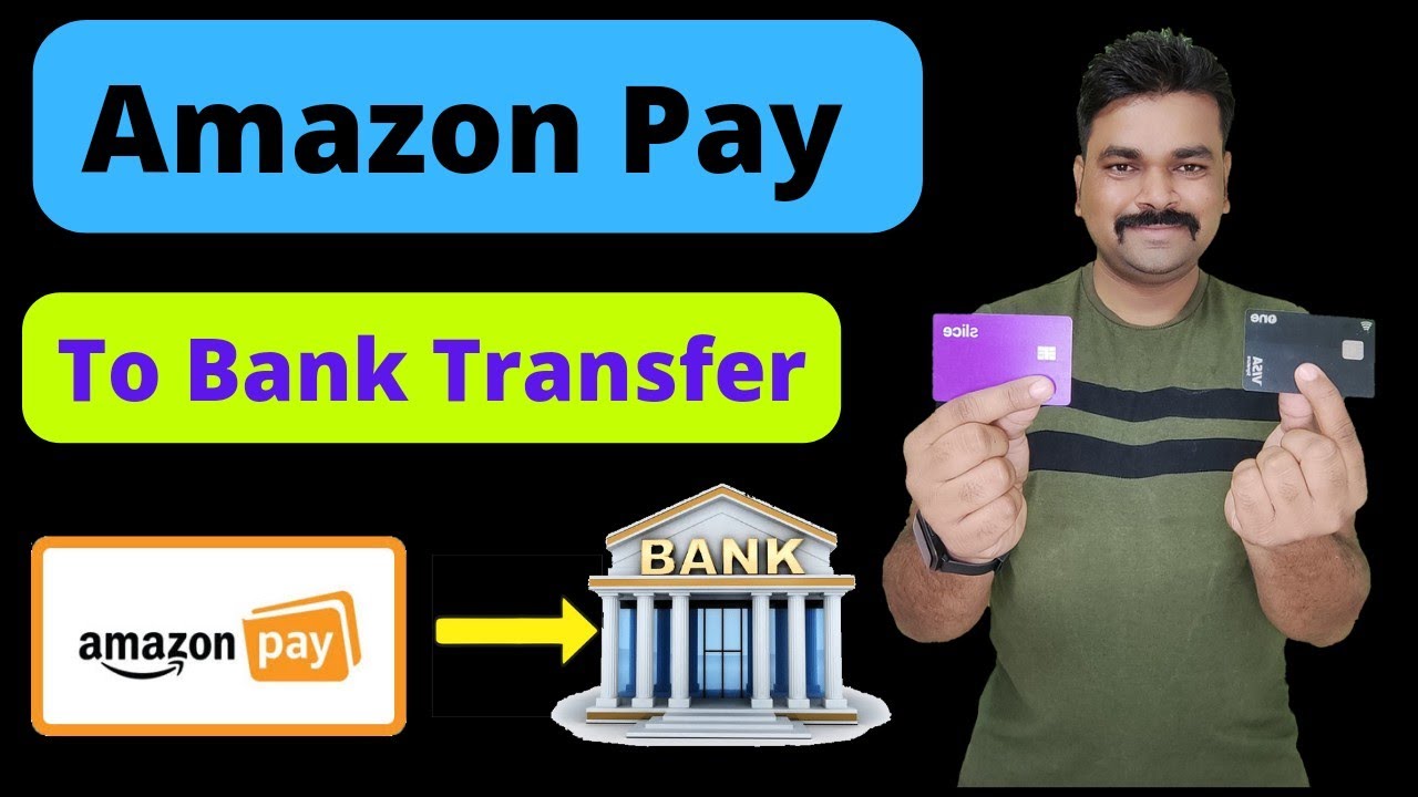 amazon-pay-balance-to-bank-transfer-credit-card-to-bank-transfer