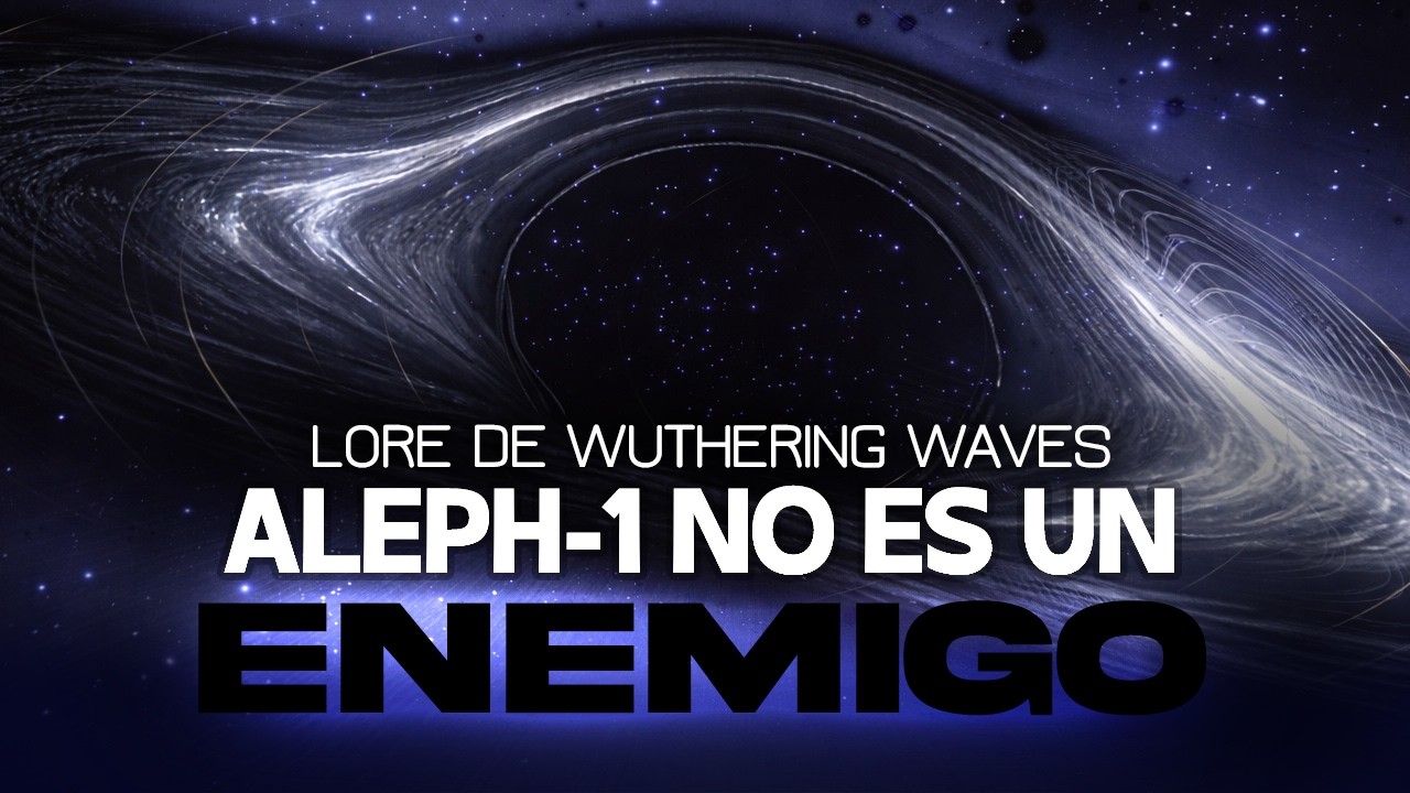ALEPH-1 NUNCA INTENTÓ MATARTE | Lore de Wuthering Waves