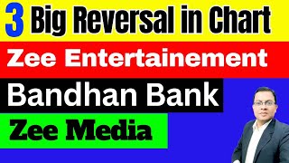 Big Reversal in Chart -Zee Entertainment share  I ZEE Media Share I Bandhan Bank share I ZEEL Share