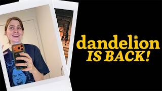 Dandelion is Back! | Another Message from Vic Michaelis