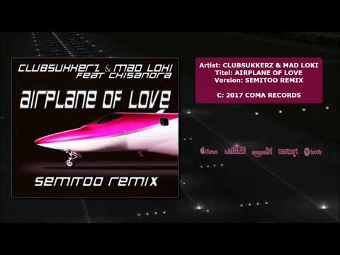 ClubSukkerz & Mad Loki feat Chisandra - Airplane Of Love (Semitoo Remix)