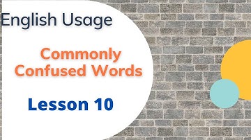 English Usage (Lesson 10): Some Commonly Confused Word Pairs