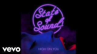 State of Sound - High on You (Audio) chords