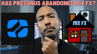 Has PreSonus abandoned Mix Fx in Studio One?