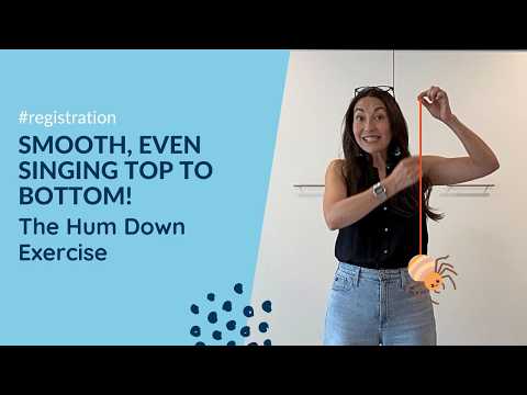 Smooth, even singing TOP to bottom! The Hum Down Exercise