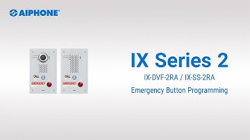 IX Series | IX-DVF-2RA, IX-SSA-2RA Programming the Emergency Button