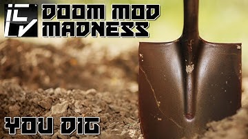 You Dig - Doom Mod Madness