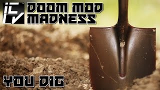 You Dig - Doom Mod Madness