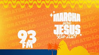 Marcha Para Jesus 2024 no Rio de Janeiro - Rádio 93FM