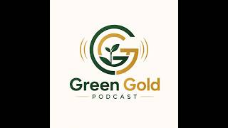 Green Gold Podcast Episode 1