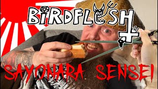 BIRDFLESH (UNRELEASED TRACK) - SAYONARA SENSEI
