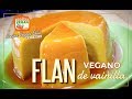 Flan vegano de vainilla - Cocina Vegan Fácil
