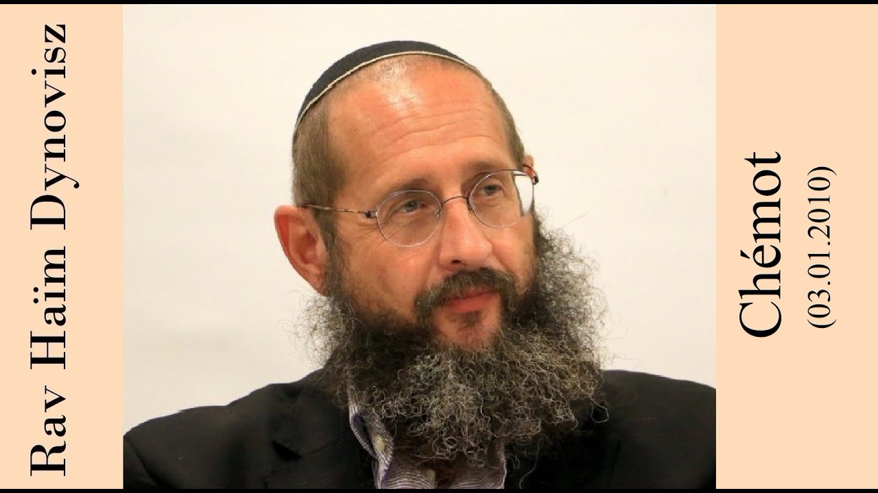 Rav 'Haïm Dynovisz - 13 Chémot