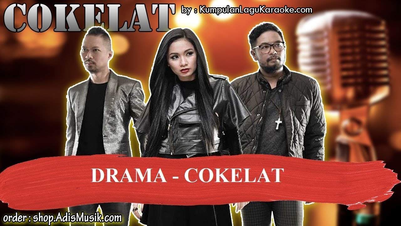 Drama Cokelat Karaoke Youtube
