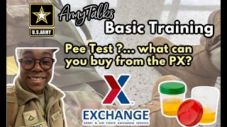 Basic Training | what can you buy from the PX?| Basic training Drug test| Ft Sill |