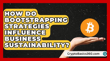 How Do Bootstrapping Strategies Influence Business Sustainability? | Small Biz Success Hub News