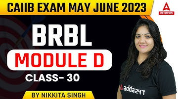 CAIIB May 2023 | CAIIB BRBL | Module D | Class 30 By Nikkita Singh