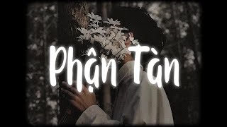 Phận Tàn (Lofi Ver.) - TVk x Phát Lee x MewMew / Cô bỏ đi hết bao nhiêu mộng mơ...