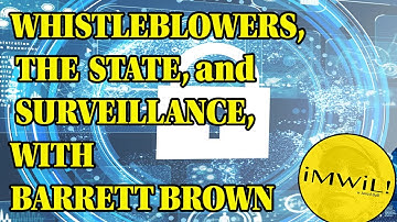 Whistleblowers, The State, and Surveillance with Journalist Barrett Brown