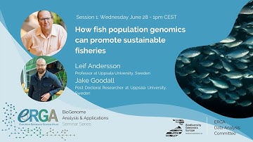 How fish population genomics can promote sustainable fisheries - Leif Anderson & Jake Goodall