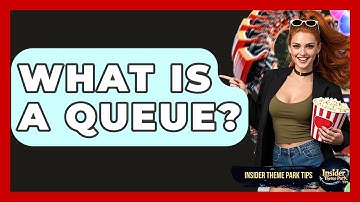 What Is A Queue? - Insider Theme Park Tips