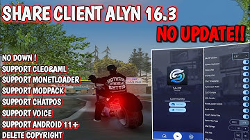 SHARE CLIENT ALYN 16.3 NO UPDATE SUPPORT ANDROID 11 -14  | SA-MP MOBILE