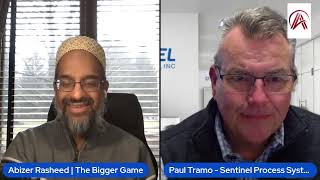 The Bigger Game w/Paul Tramo, Sentinel Process Systems, E35
