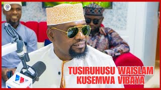 TUSIRUHUSU WAISLAM KUSEMWA VIBAYA || UKITAKA KUMSEMA MUISLAM MSOME ||DINI HAIJAPATIKANA KIRAHISI