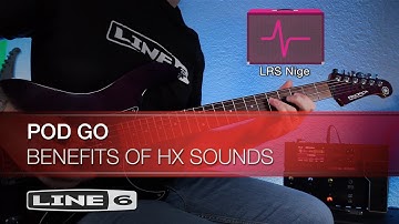 Line 6 | POD Go | Benefits of HX Sounds
