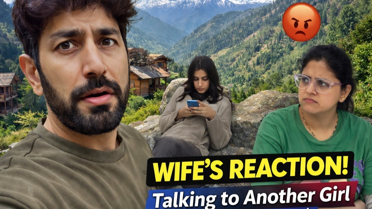 Wife’s Reaction When I Talked to Another Girl on Our Trip (Prank) | Uttarakhand Vlog