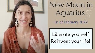 New Moon in Aquarius, 1st February 2022 | Liberate yourself | Reinvent your life!